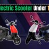 Best Electric Scooter Under 1 Lakhs