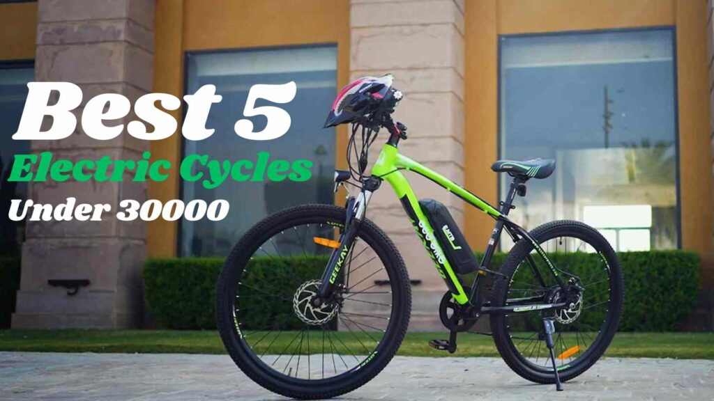 Best 5 Electric Cycles Under 30000 in India